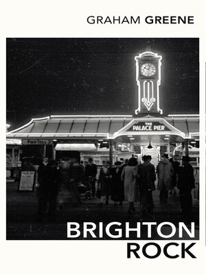 cover image of Brighton Rock: Discover Graham Greene's most iconic novel.
